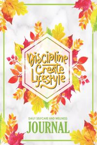 Discipline Create Lifestyle - Daily Wellness Journal