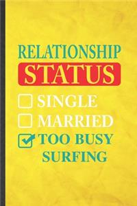 Relationship Status Single Married Too Busy Surfing