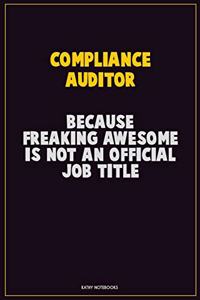 Compliance Auditor, Because Freaking Awesome Is Not An Official Job Title