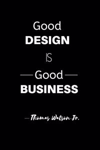 Good Design is Good Business (Work Notebook)