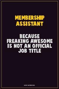 Membership Assistant, Because Freaking Awesome Is Not An Official Job Title