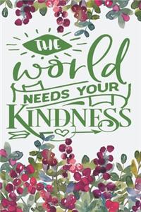 The World Needs Your Kindness