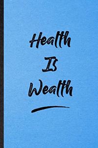 Health Is Wealth