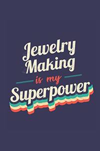 Jewelry Making Is My Superpower