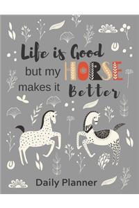 Life is Good but my Horse makes it Better