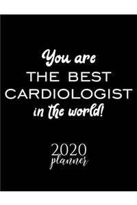 You Are The Best Cardiologist In The World! 2020 Planner