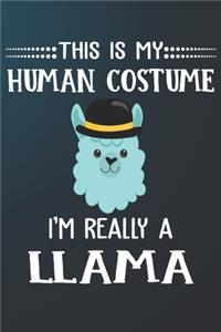 This Is My Human Costume I'm Really A Llama
