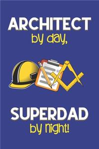 Architect by day, Superdad by night!