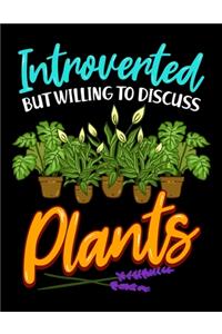 Introverted But Willing To Discuss Plants