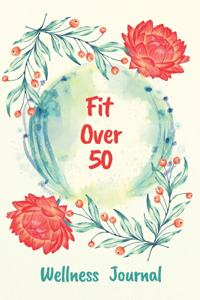 Fit Over 50 Wellness Journal