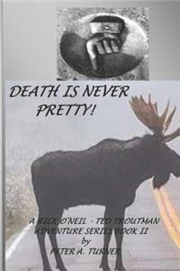 Death Is Never Pretty!