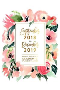 September 2018 - December 2019 Weekly & Monthly Academic Splendid Planner