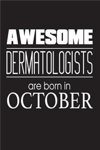 Awesome Dermatologists Are Born In October