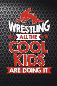 Wrestling All The Cool Kids Are Doing It