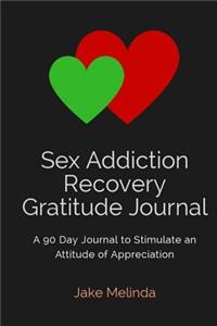 Sex Addiction Recovery Gratitude Journal