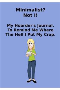 Minimalist? Not I! My Hoarder's Journal.