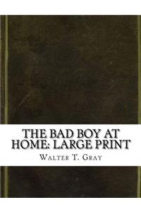 The Bad Boy At Home