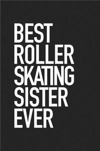 Best Roller Skating Sister Ever