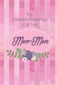 My Greatest Blessings Call Me Mom-Mom
