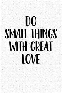 Do Small Things with Great Love