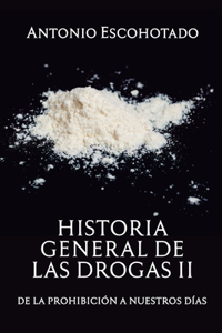 Historia general de las drogas. Tomo 2