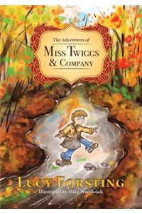 Adventures of Miss Twiggs & Company