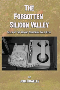 Forgotten Silicon Valley