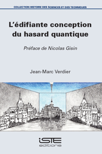 L'Ã(c)Difiante Conception Du Hasard Quantique: Prã(c)Face de Nicolas Gisin