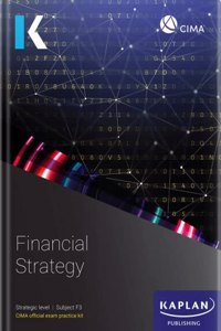 F3 FINANCIAL STRATEGY - EXAM PRACTICE KIT