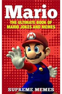 Mario: The Ultimate Book of Mario Jokes and Memes