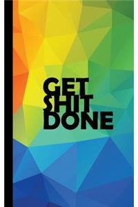 Get Shit Done: 2019 Weekly Planner Tuned to the Hustle. Grind Until You Win. Lgbtq Pride in Business!