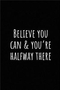 Believe You Can & You