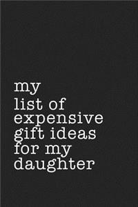 My List of Expensive Gift Ideas for My Daughter