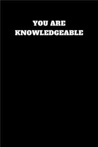 You Are Knowledgeable