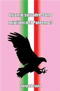 Quante Squadre Sono Migliori del Palermo?