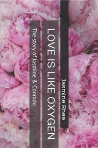 Love Is Like Oxygen