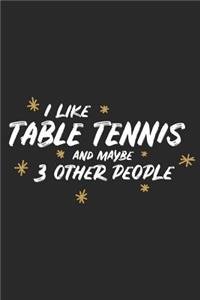 I Like Table Tennis and Maybe 3 Other People