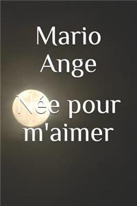 Née Pour m'Aimer