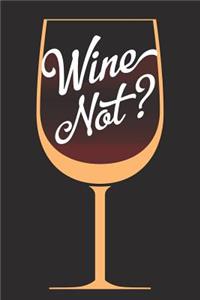 Wine Not?