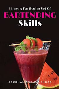 I Have a Particular Set of Bartending Skills