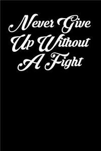Never Give Up Without a Fight