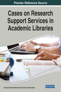 Cases on Research Support Services in Academic Libraries