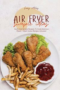 Air Fryer Simple Ideas