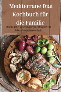 Mediterrane Diät Kochbuch für die Familie