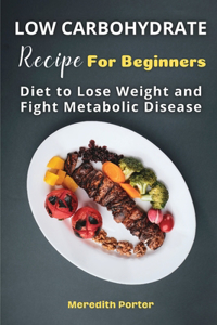 Low Carbohydrate Recipes Foe Beginners