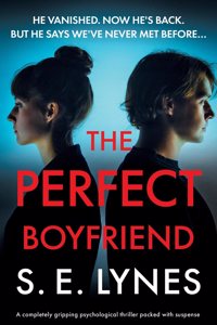 The Perfect Boyfriend: A completely gripping psychological thriller packed with suspense
