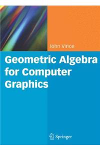 Geometric Algebra for Computer Graphics