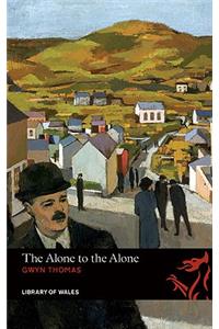 The Alone to the Alone