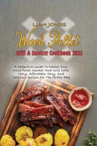 Wood Pellet Grill & Smoker Cookbook 2021