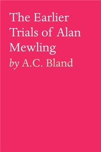 The Earlier Trials of Alan Mewling